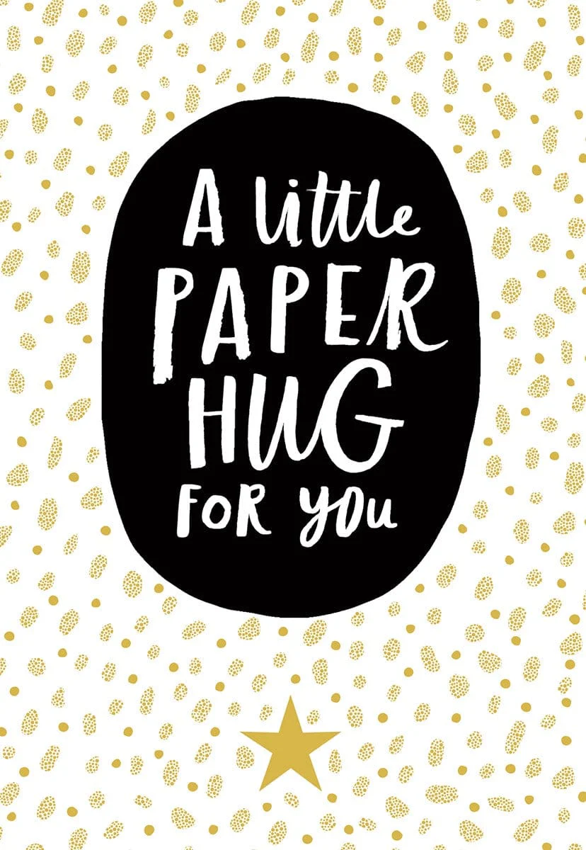 A LITTLE PAPER HUG FOR YOU